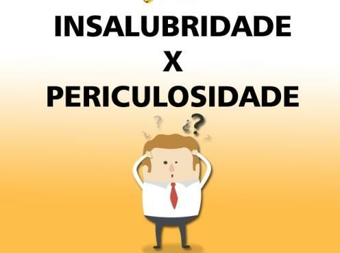 Diferença entre insalubridade e periculosidade